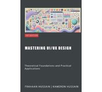 Frahaan Hussain Kameron Hussain Mastering UI/UX Design (Tascabile)
