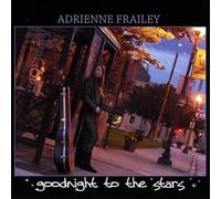 Frailey, Adrienne - Goodnight To The Stars