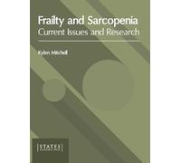 Frailty and Sarcopenia: Current Issues and Research (Copertina rigida)
