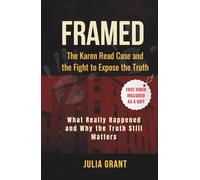 Framed: The Karen Read Case and the Fight to Expose the Truth: What Really Happened - and Why the Truth Still Matters