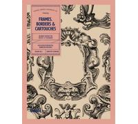 Frames, Borders & Cartouches: An Image Archive for Artists and Designers