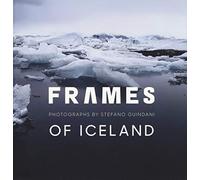 Frames of Iceland. Photographs by Stefano Guindani. Ediz. italiana e inglese