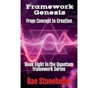 Framework Genesis: From Concept to Creation: 8
