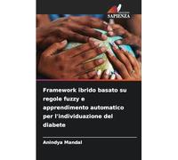 Framework ibrido basato su regole fuzzy e apprendimento automatico per l'individuazione del diabete