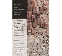 Framing Ageing: Interdisciplinary Perspectives for Humanities and Social Sciences Research