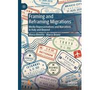 Framing and Reframing Migrations: Media Representations and Narratives in Italy and Beyond