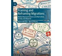 Framing and Reframing Migrations: Media Representations and Narratives in Italy and Beyond