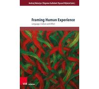 Framing Human Experience: Language, Culture and Affect: Band 019