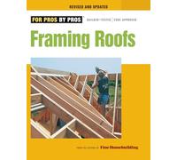 Framing Roofs: From the Editors of FineHomebuilding