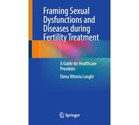 Framing Sexual Dysfunctions and Diseases during Fertility Treatment: A Guide for Healthcare Providers