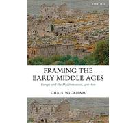 Chris Wickham Framing the Early Middle Ages (Tascabile)