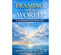 Framing Your World: How Thoughts Words & Faith Shape Your Life: 1