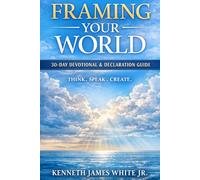 Framing Your World: How Thoughts Words & Faith Shape Your Life