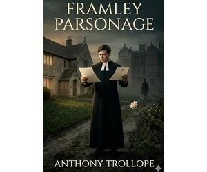 Framley parsonage: By anthony trollope