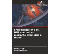 Frammentazione del DNA spermatico mediante citometria a flusso