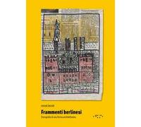 Frammenti berlinesi. Eterografia di una forma architettonica