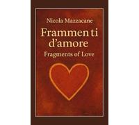FRAMMENTI D'AMORE: Fragments of love