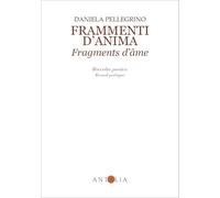 Frammenti d'anima-Fragments d'âme. Ediz. bilingue