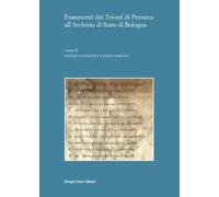 Frammenti dei «Trionfi» di Petrarca all'Archivio di Stato di Bologna [Paperback]