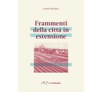 Frammenti della città in estensione
