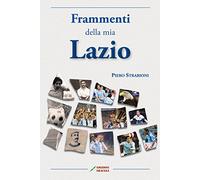 Frammenti della mia Lazio