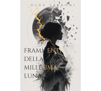 Frammenti della Millesima Luna: Romanzo fantasy simbolico