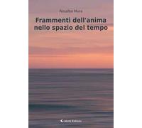 Frammenti dell'anima nello spazio del tempo
