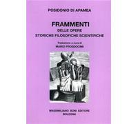 Libri Posidonio - Frammenti Delle Opere Storiche Filosofiche Scientifiche