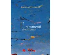 Frammenti d'esistenza