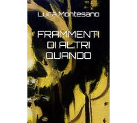 FRAMMENTI DI ALTRI QUANDO