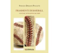 Frammenti di baseball. Fantasie sensazioni ricordi