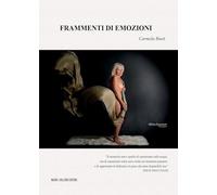 Frammenti di emozioni. Ediz. illustrata