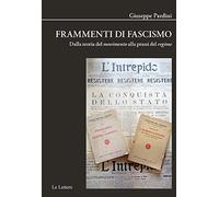 Frammenti di fascismo. Dalla teoria del «movimento» alla prassi del «regime». Nuova ediz.