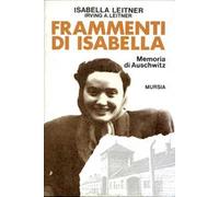 Frammenti di Isabella. Memoria di Auschwitz