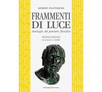 Frammenti di luce. Antologia del pensiero filosofico
