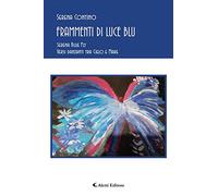 Frammenti di luce blu. Serena blue fly. Versi danzanti tra cielo e mare