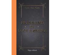 Frammenti di luce e ombra