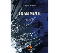 Frammenti di Lucio Doria, 2016, Youcanprint