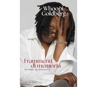 Libri Whoopi Goldberg - Frammenti Di Memoria. Mia Madre, Mio Fratello E Io