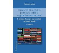 Frammenti di saggistica pubblicata in Italia negli ultimi quarant'anni. Il minimo sforzo per saperne di più sul nostro mondo