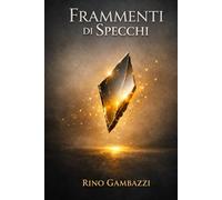 Frammenti di Specchi: Poesia per l'anima
