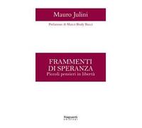 Frammenti di speranza. Piccoli pensieri in libertà