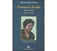 Frammenti di stelle. Opera postuma. Silloge poetica