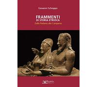Frammenti di storia etrusca. Dalla Padania alla Campania