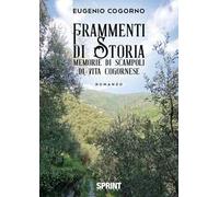 Frammenti di storia. Memorie di scampoli di vita cogornese