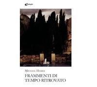 Frammenti di tempo ritrovato