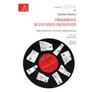 Frammenti di un disco incantato. Teorie semiotiche, testualità e generi musicali