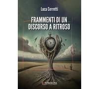 Frammenti di un discorso a ritroso