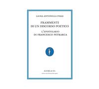Frammenti di un discorso poetico. L'epistolario di Francesco Petrarca