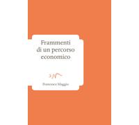 Frammenti di un percorso economico - 2023 - ev Casa Editrice